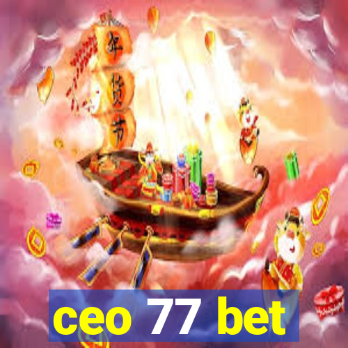 ceo 77 bet