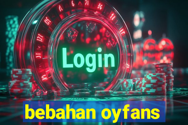 bebahan oyfans