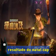 resultado do natal cap