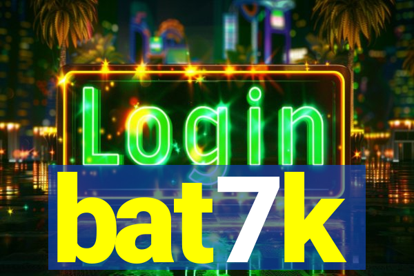 bat7k