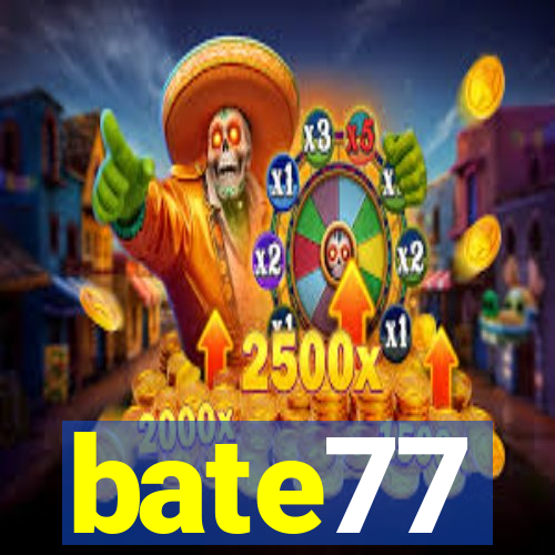 bate77