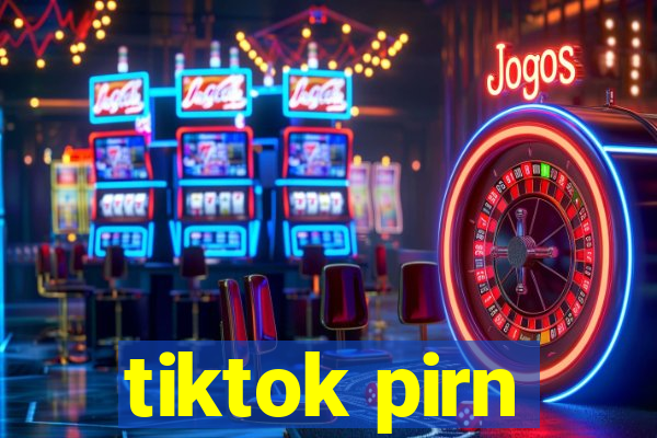 tiktok pirn