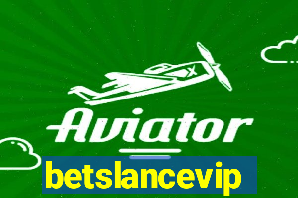 betslancevip