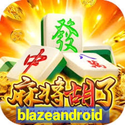 blazeandroid