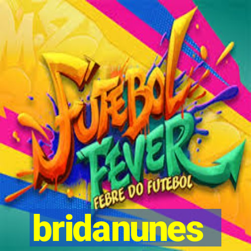 bridanunes