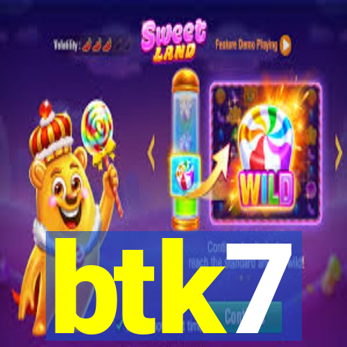 btk7