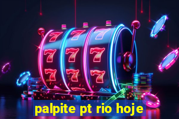 palpite pt rio hoje