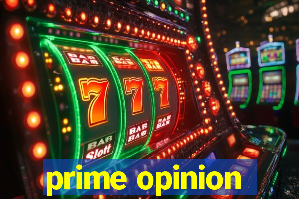 prime opinion