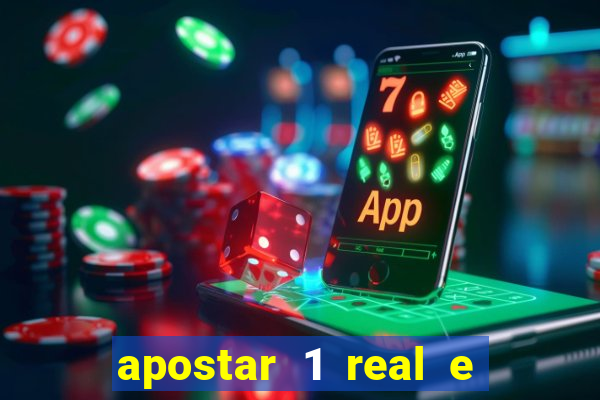 apostar 1 real e ganhar dinheiro