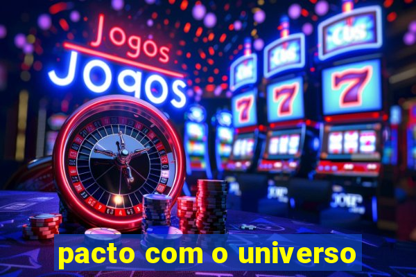 pacto com o universo