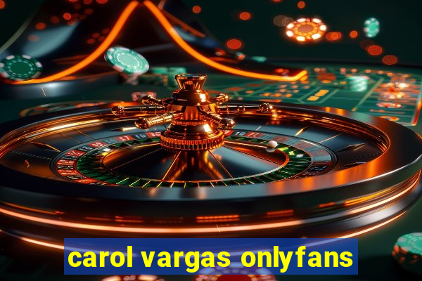 carol vargas onlyfans