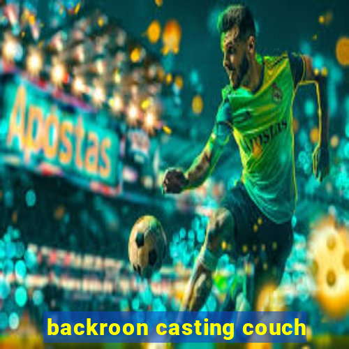 backroon casting couch