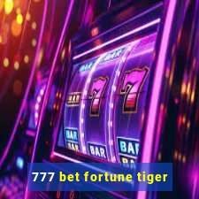 777 bet fortune tiger