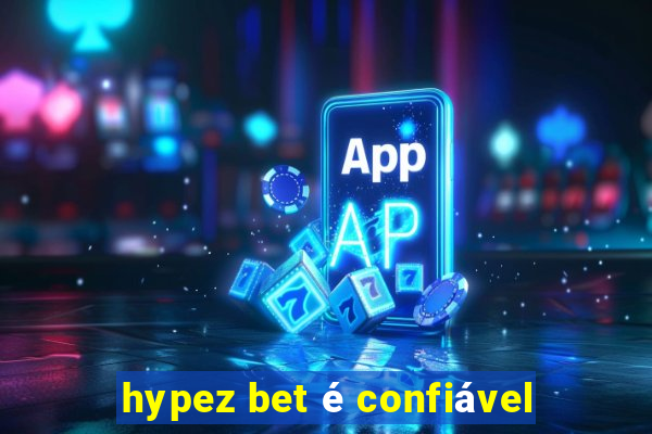 hypez bet é confiável