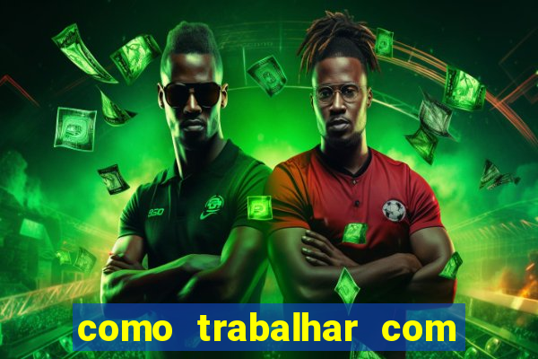 como trabalhar com jogos de aposta