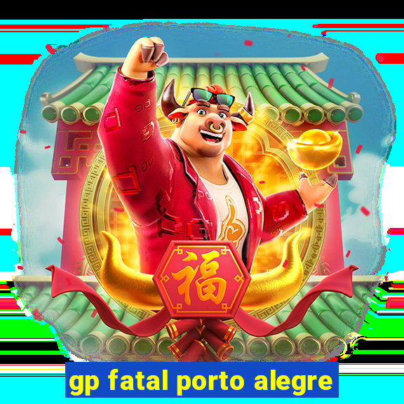 gp fatal porto alegre