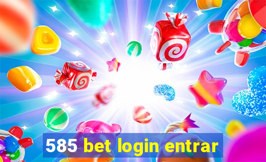 585 bet login entrar