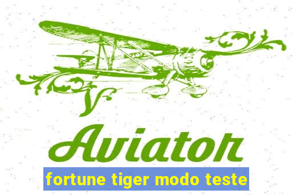 fortune tiger modo teste