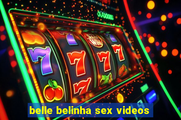 belle belinha sex videos