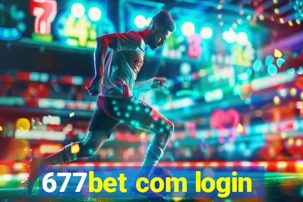 677bet com login