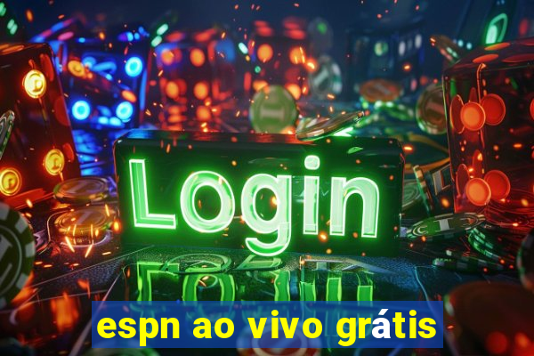 espn ao vivo grátis