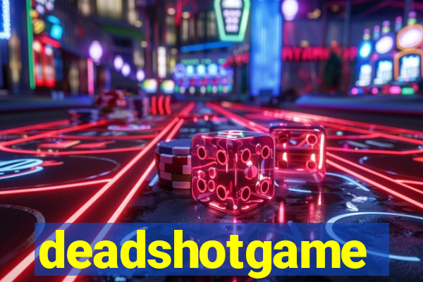 deadshotgame