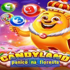 panico na floresta 2 filme completo dublado mega filmes