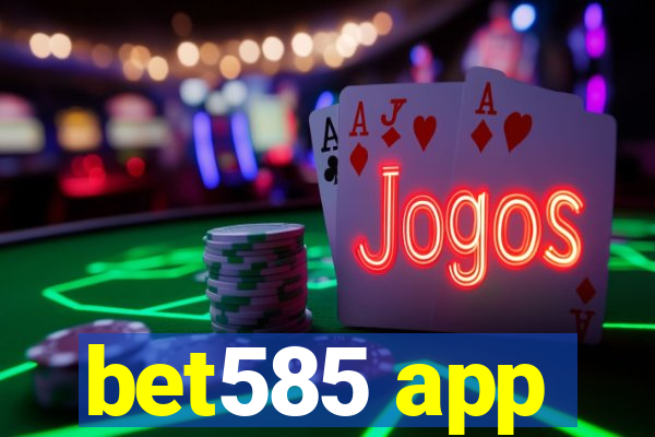 bet585 app