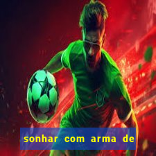 sonhar com arma de fogo no jogo do bicho