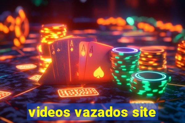 videos vazados site