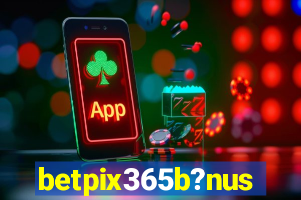 betpix365b?nus