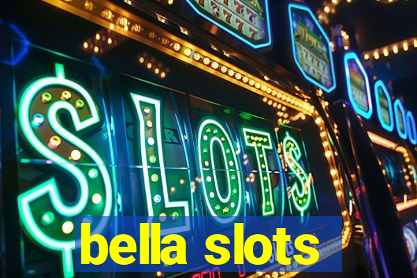 bella slots