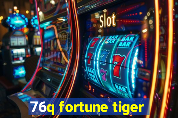 76q fortune tiger