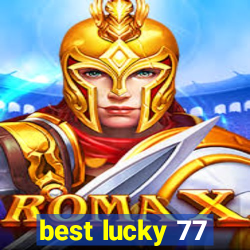 best lucky 77