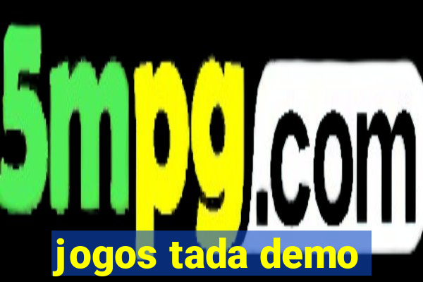 jogos tada demo