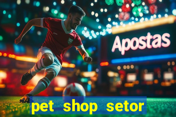 pet shop setor vila nova goiania