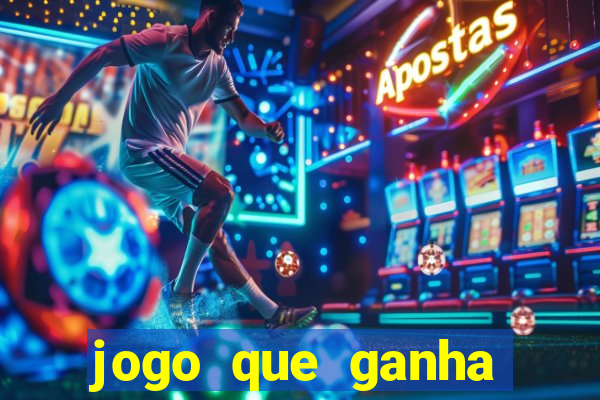 jogo que ganha dinheiro na internet