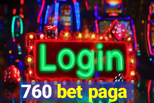 760 bet paga