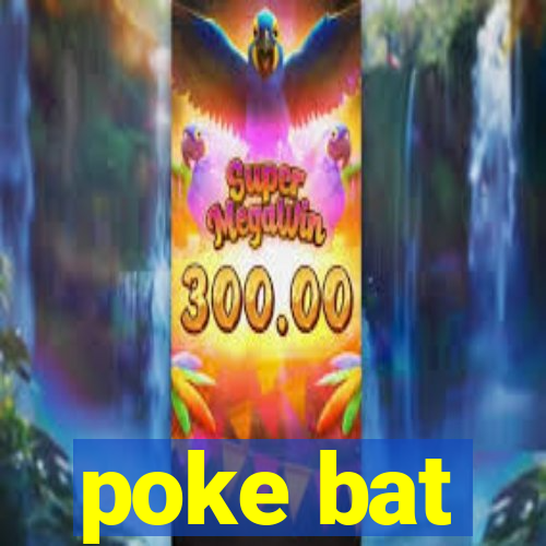 poke bat