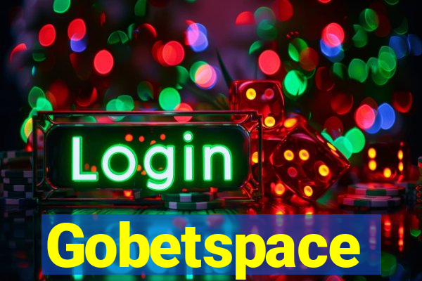 Gobetspace