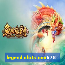 legend slots mm678