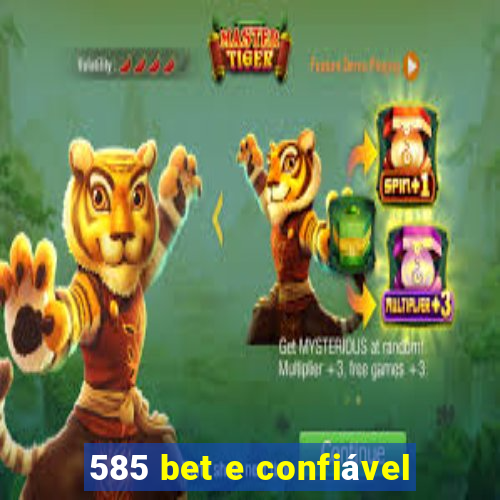 585 bet e confiável