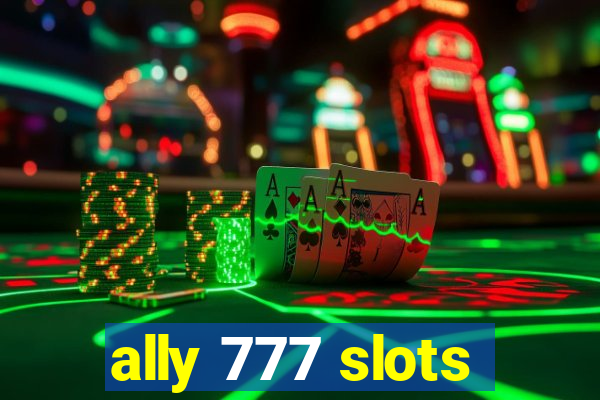 ally 777 slots