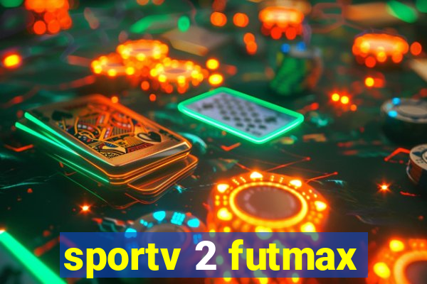 sportv 2 futmax