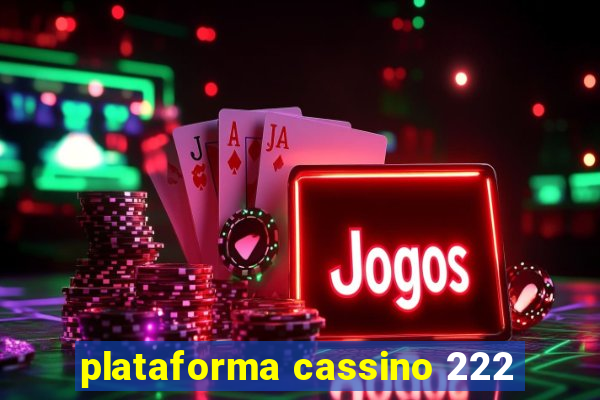 plataforma cassino 222