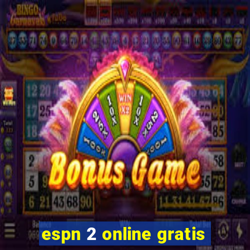 espn 2 online gratis