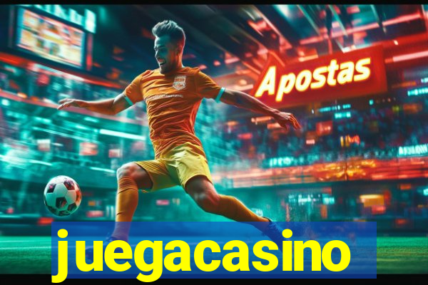 juegacasino