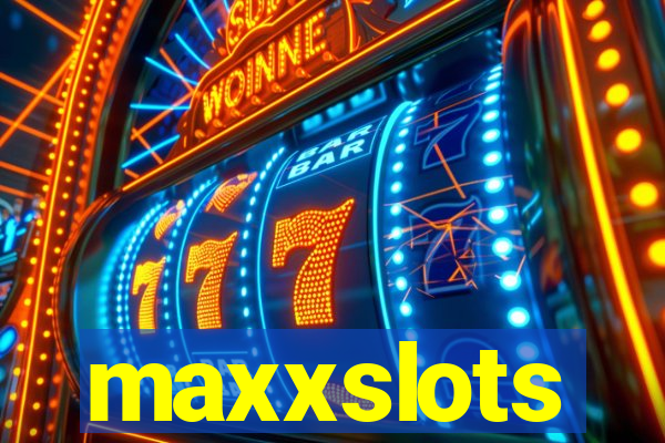 maxxslots