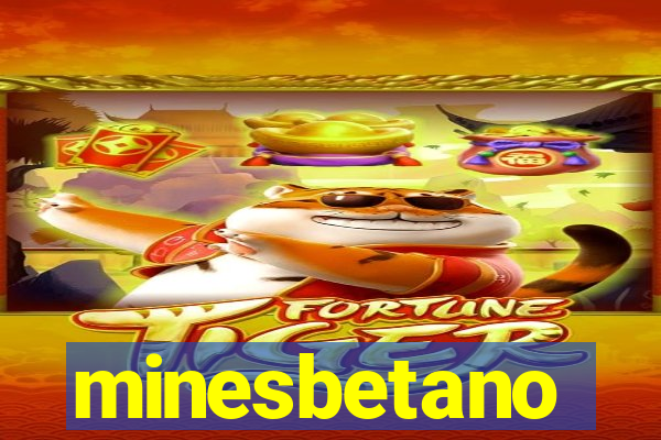 minesbetano