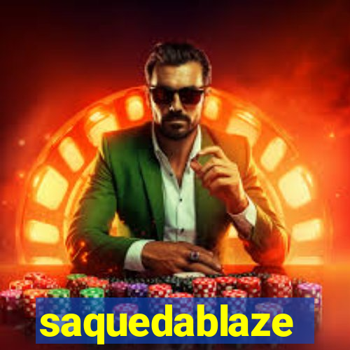 saquedablaze